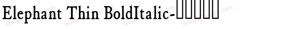 Elephant Thin BoldItalic字体转换